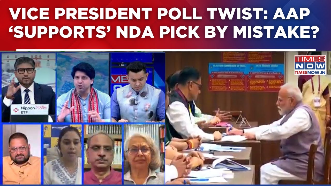 Vice President Poll Twist: AAP ‘Supports’ NDA Pick by Mistake? PM Modi Votes First |Watch Discussion