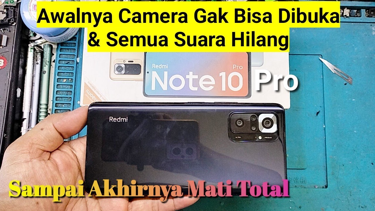 Redmi Note 10 Pro Kamera Tidak Berfungsi & Semua Suara Hilang Akhirnya Mati Total Kiriman Subscriber