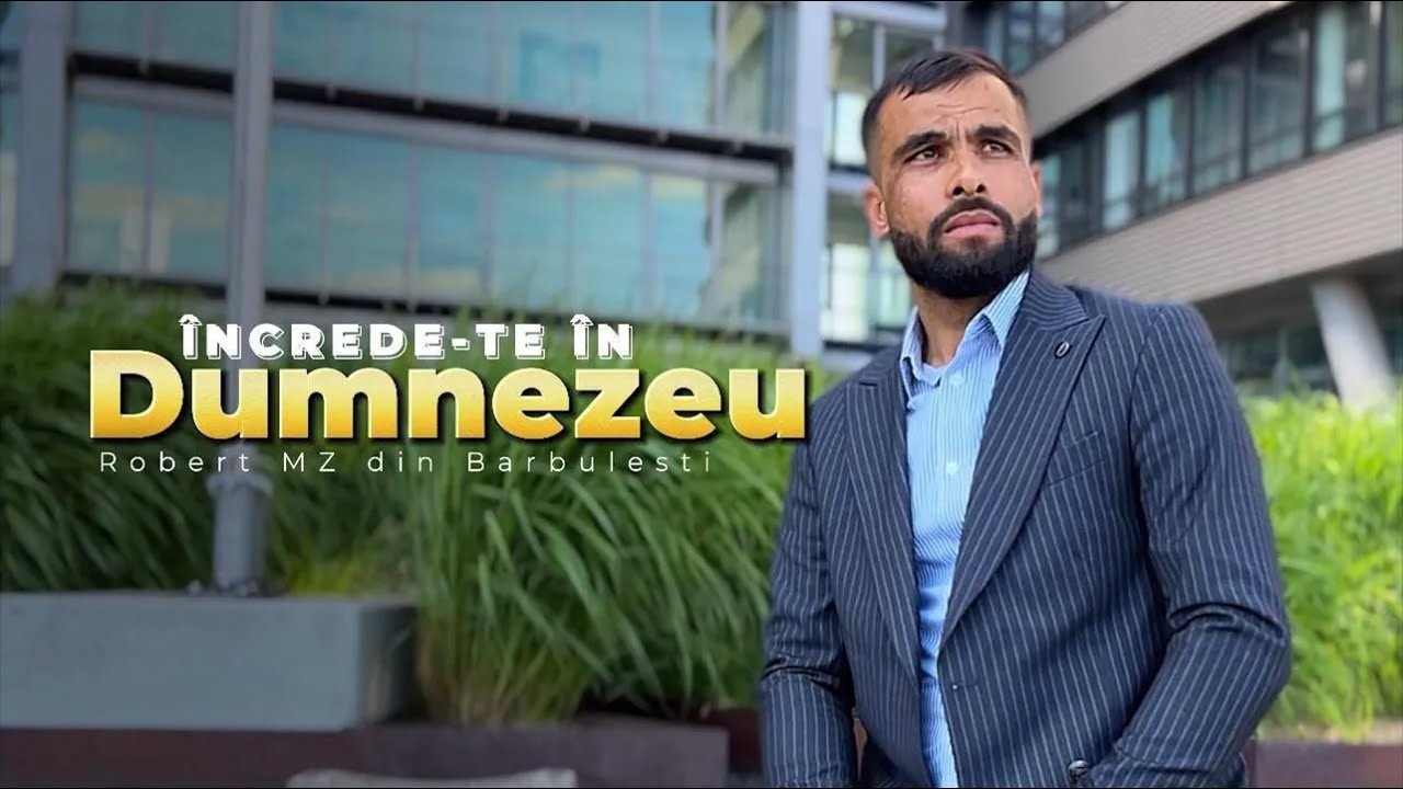Încrede-te în Dumnezeu – Robert Mazarache