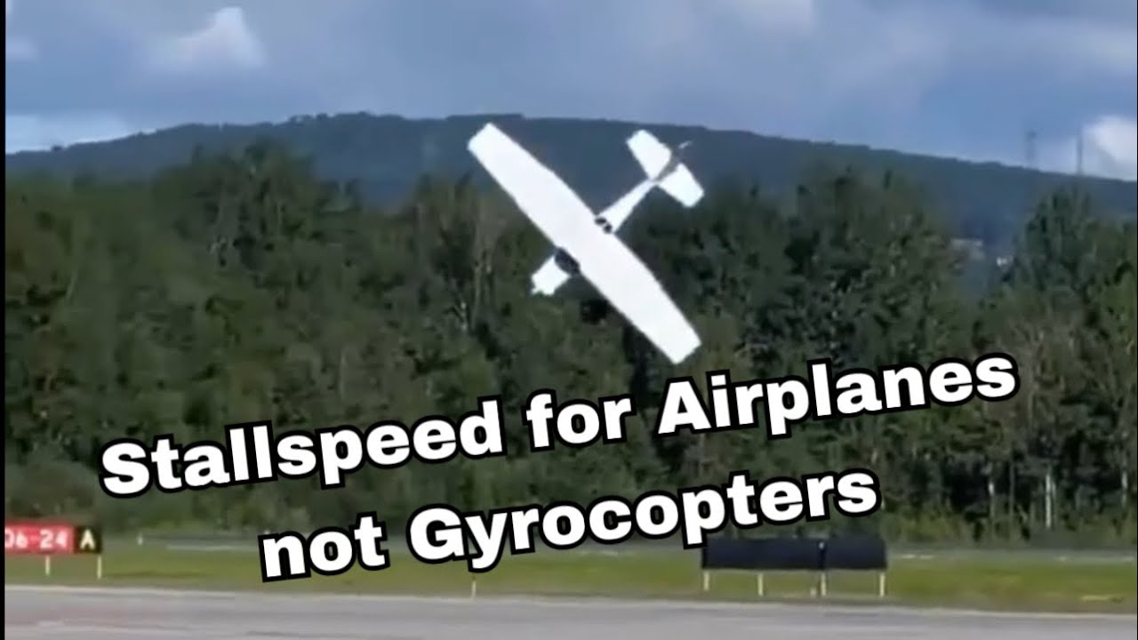 Airplanes have a stall speed Gyros do not