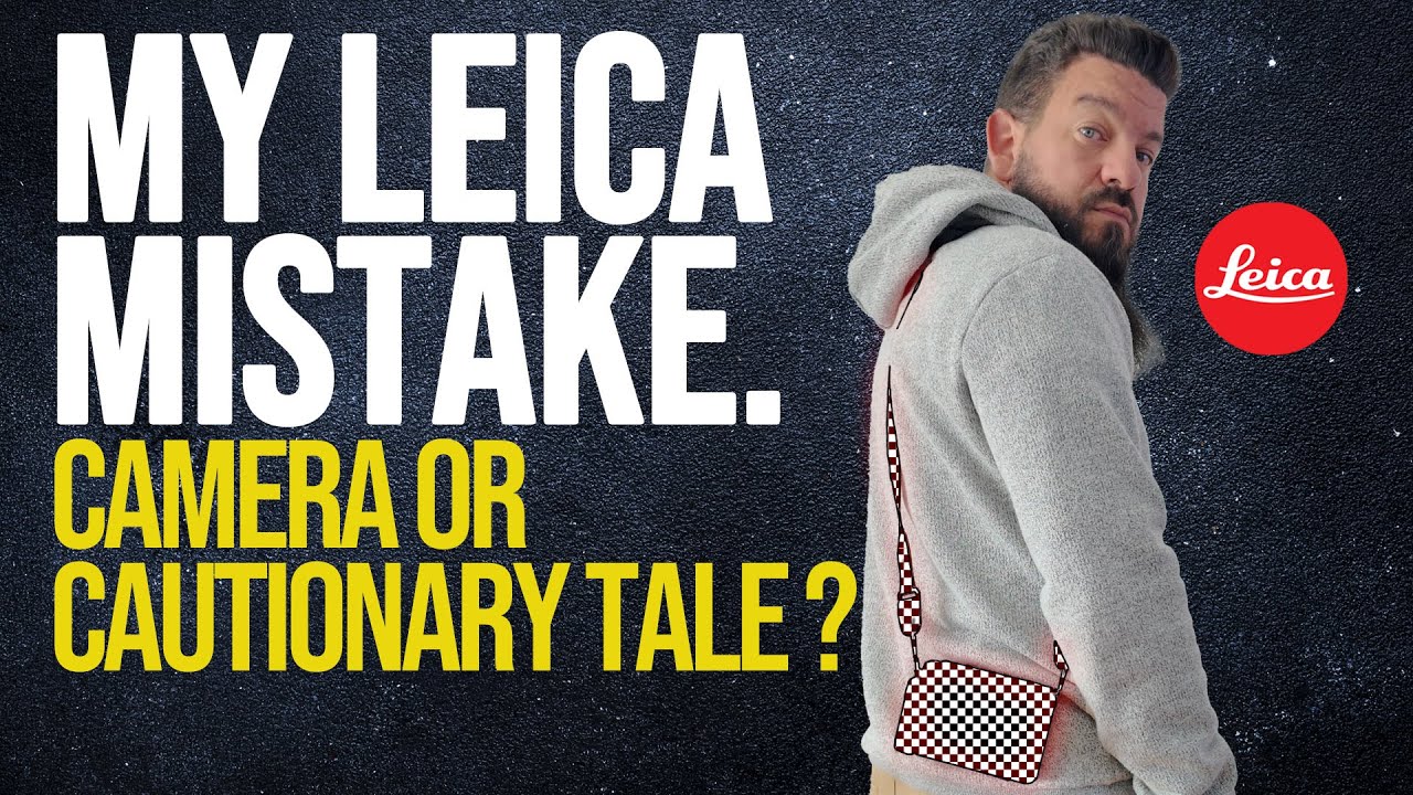 Моя ошибка с Leica: урок, который мне пришлось усвоить