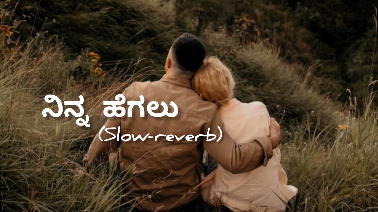 Ninna Hegalu || Slow-reverb || Krishnam Pranaya Sakhi || Kannada song 🎶
