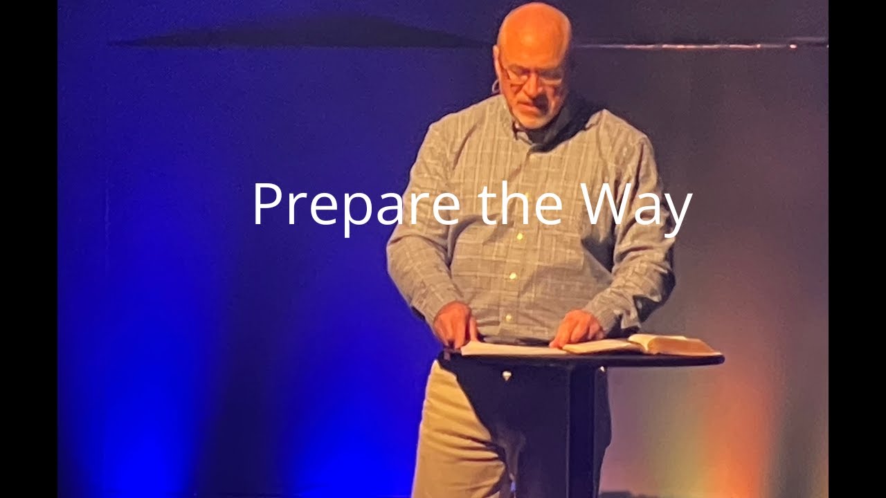 Preparing the way full message
