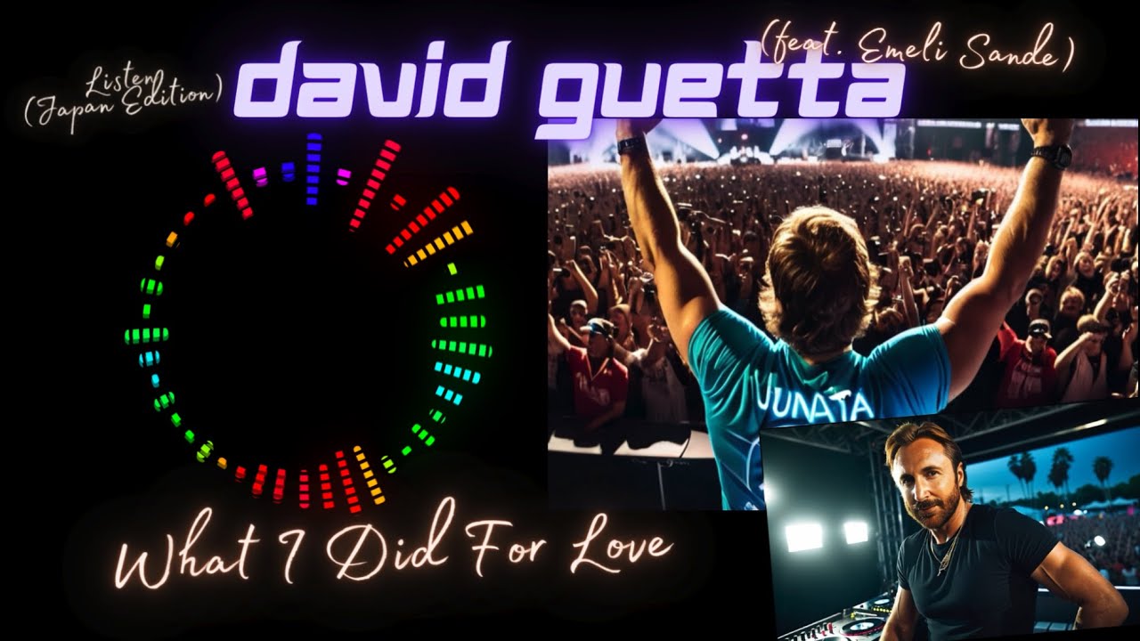 David Guetta - What I Did For Love (feat. Emeli Sande) - Listen (Japan Edition)