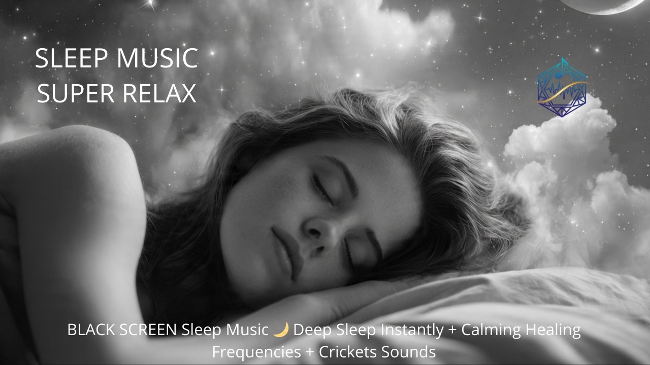 BLACK SCREEN Sleep Music 🌙 Deep Sleep Instantly + Calming Healing Frequencies + Crickets Sounds