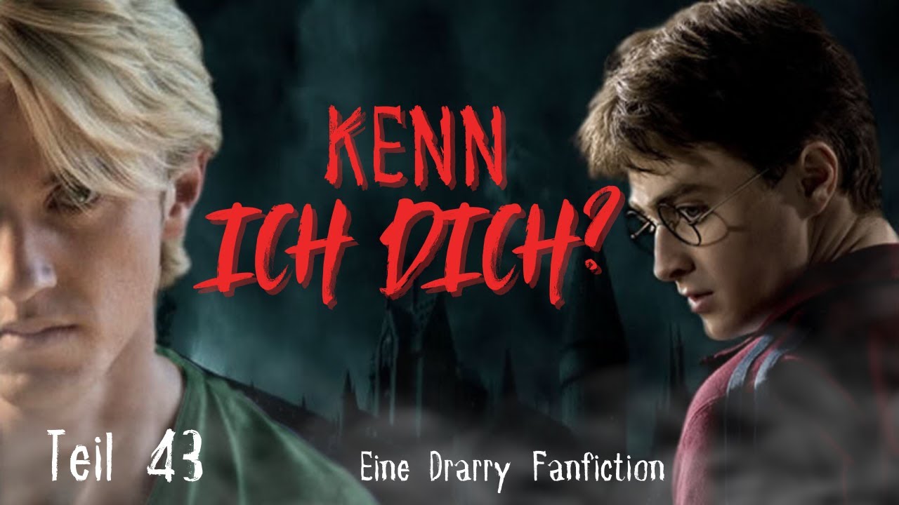 Teil 43 🗡 Kenn ich dich? 🗡 Drarry Fanfiction ❤️‍🩹Hörbuch