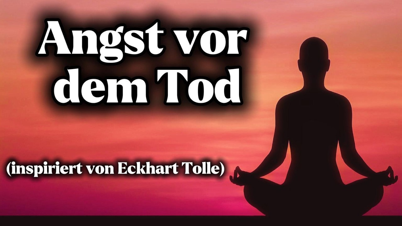 Vergänglichkeit und Tod – warum die Angst davor Leiden erzeugt (inspiriert von Eckhart Tolle)