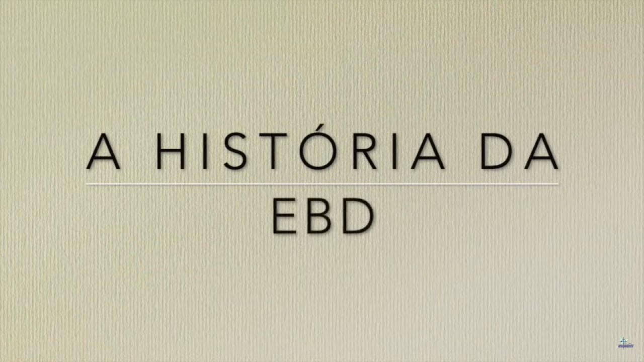 A História da EBD