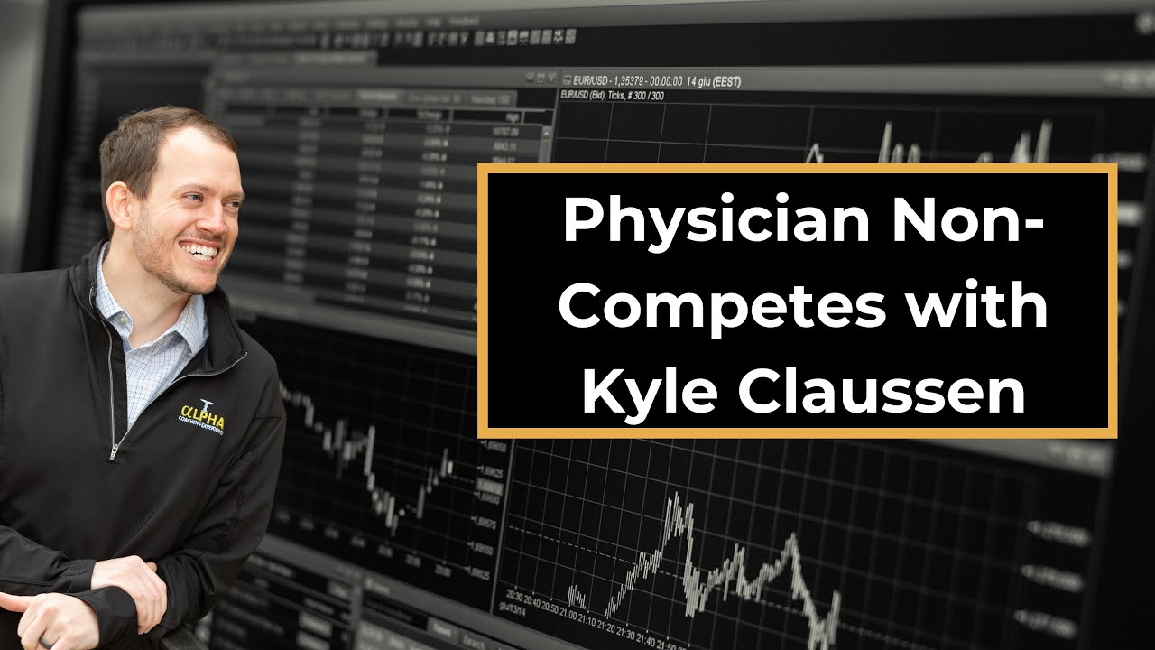 Physician Non-Competes w/ Contract Review Attorney Kyle Claussen
