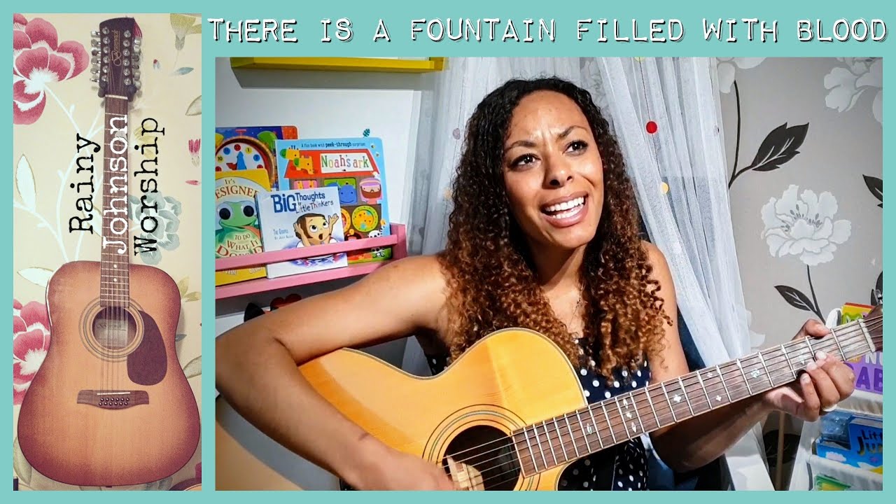 There Is A Fountain Filled With Blood / Cover By Rainy Johnson