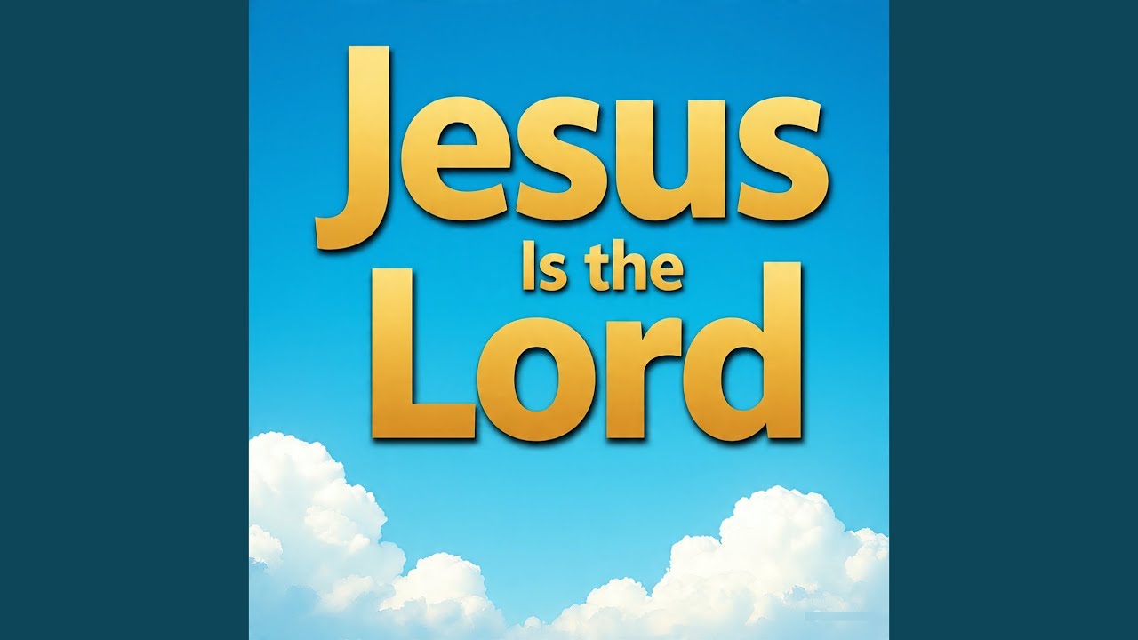 Jesus Is the Lord