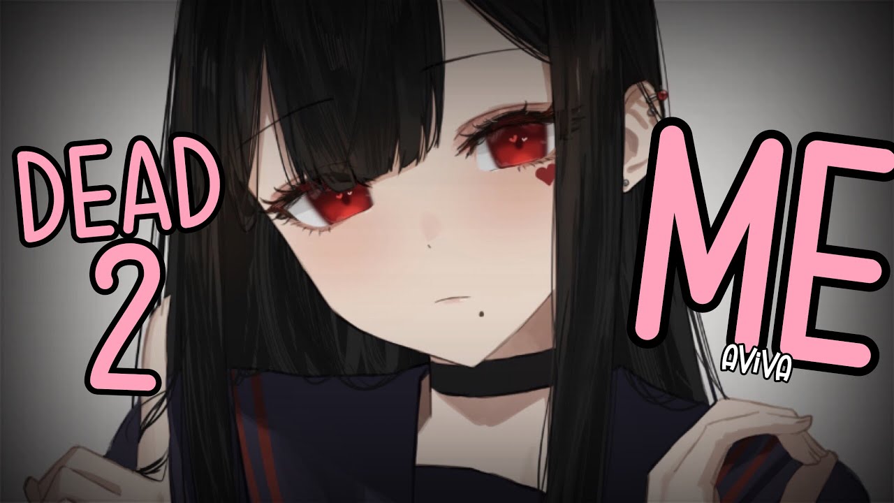 Nightcore &raquo; Dead2Me [LV]