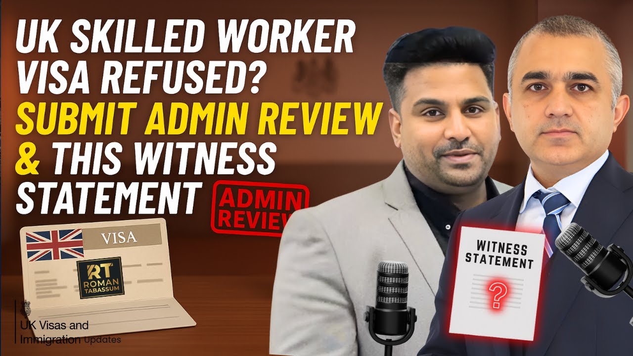 UK Skilled Worker Visa Refused? Submit Admin Review with Witness Statement (Step-by-Step Guide) 2025