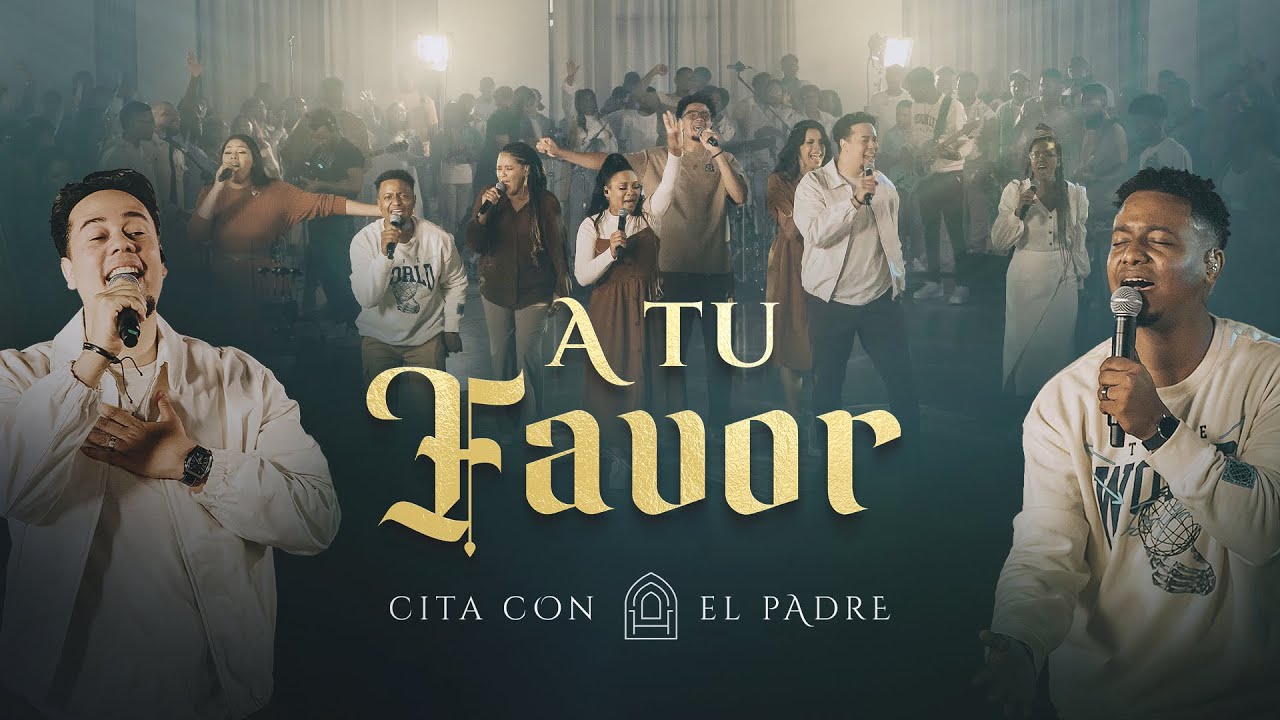 A tu Favor - Cita con el Padre (Video Oficial) Live