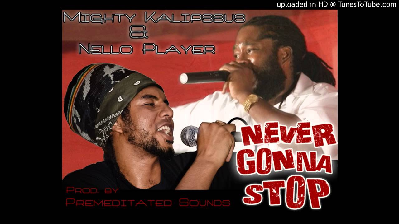 Mighty Kalipssus - Never gonna stop ft Nello Player