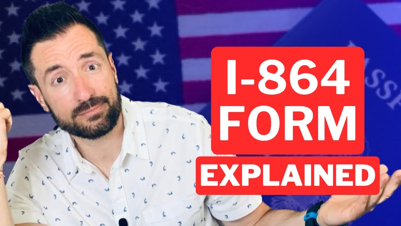Form I-864 Explained: Understanding Your Responsibilities Under USCIS&rsquo;s Affidavit of Support