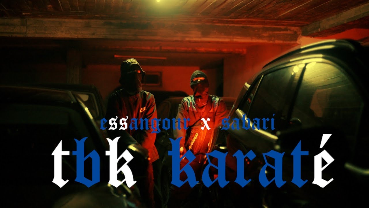 ESSANGOUR X SABARI : TBK KARATÉ (CLIP OFFICIEL)