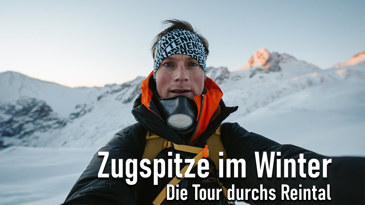 Zugspitze im Winter - Die Tour durchs Reintal mit ausf&uuml;hrlichem Fazit, Hinweisen und Packliste