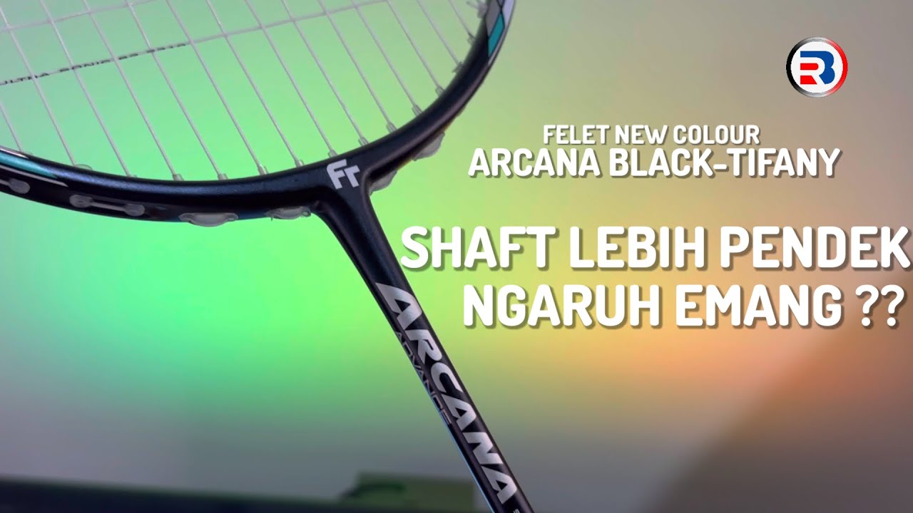 Felet Arcana New Colour - Ada yang special dari raket ini !