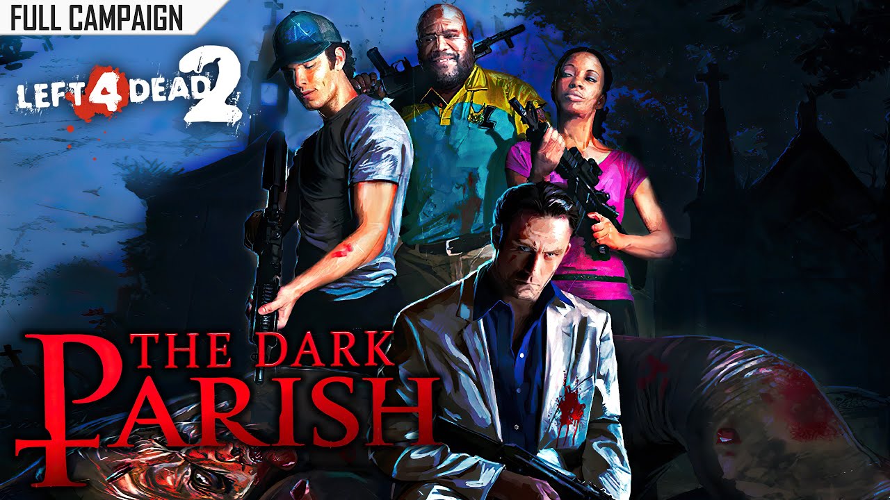 Left 4 Dead 2: The Dark Parish Remastered · Rating ⭐⭐⭐⭐⭐ 4K 60ᶠᵖˢ