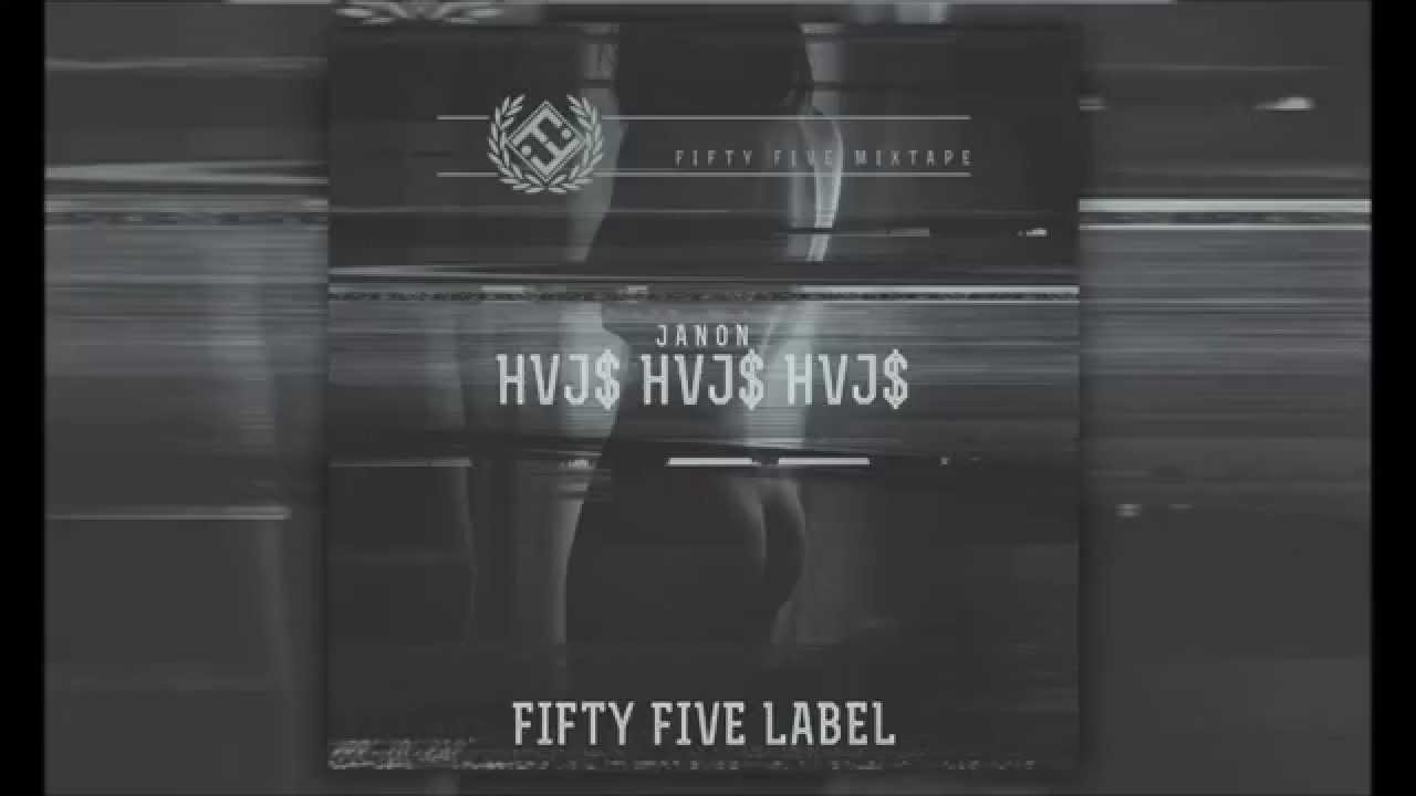 JANON - HVJ$ HVJ$ HVJ$ [FIFTY FIVE MIXTAPE]