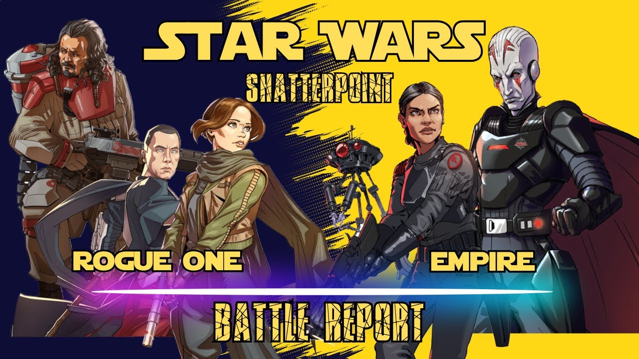 Star Wars Shatterpoint Battle Report Rogue One vs Empire S03E34