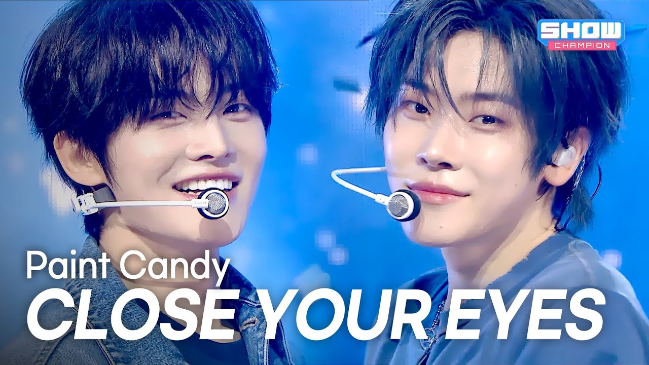 CLOSE YOUR EYES(클로즈유어아이즈) – Paint Candy l Show Champion l EP.566 l 250820