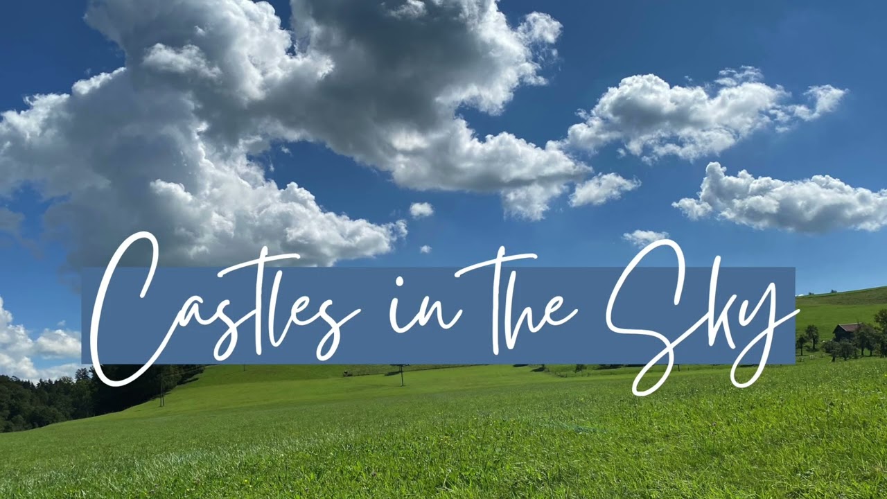 Castles in the Sky