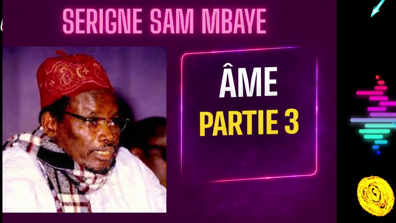 roukh (Ame) partie 3 par serigne sam mbaye