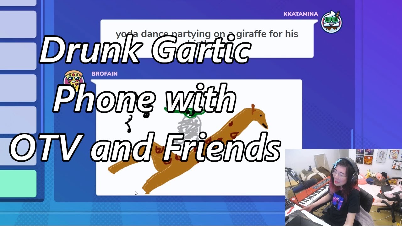 Drunk Gartic Phone with OTV and Friends