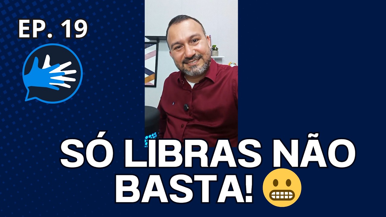 Ep. 19 - Você quer ser Intérprete de Libras, então olhe para o PORTUGUÊS! 📚✍️