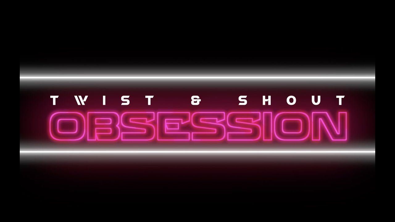 Twist & Shout Obsession 2019-20