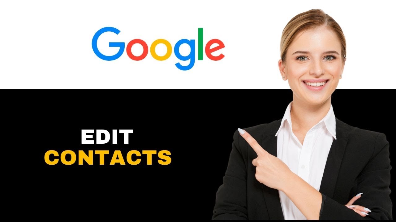 How To Edit Google Contacts List 2025