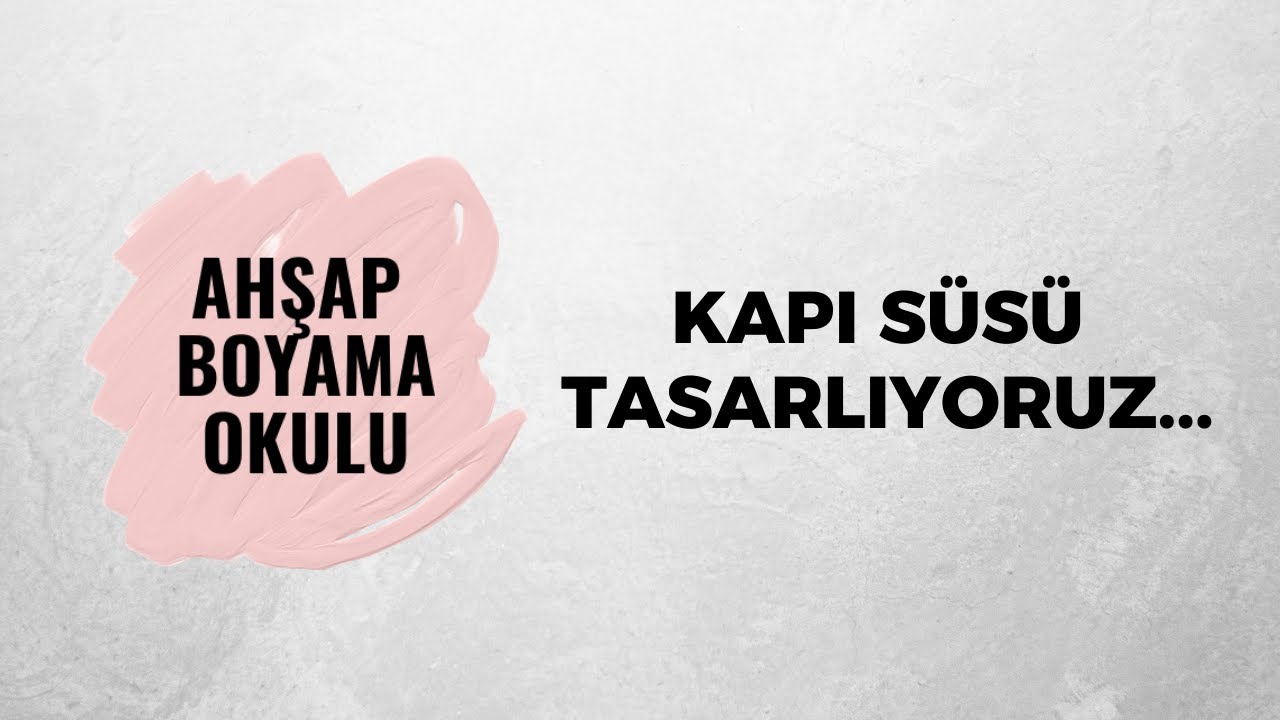 Kapı Süsü Tasarlıyoruz | Ahşap Boyama Okulu