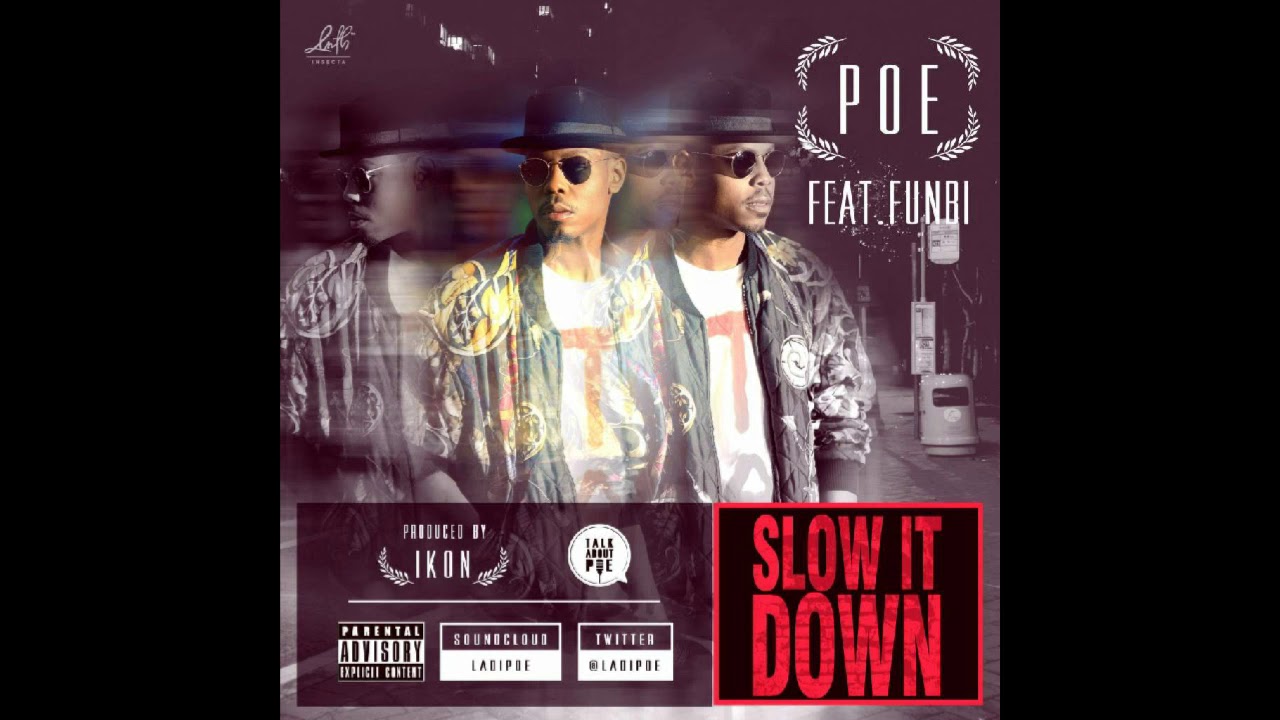 Poe - Slow It Down (Official Audio) ft. Funbi (Produced by Ikon)