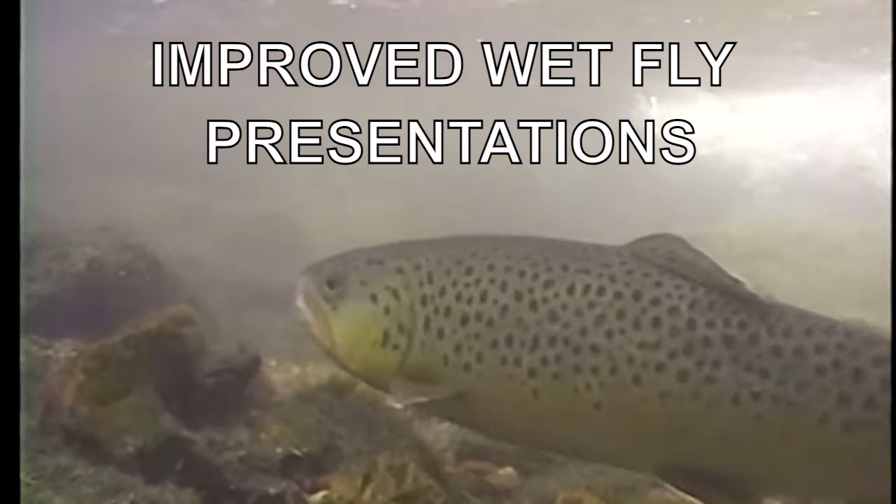 Improved Wet Fly Presentations