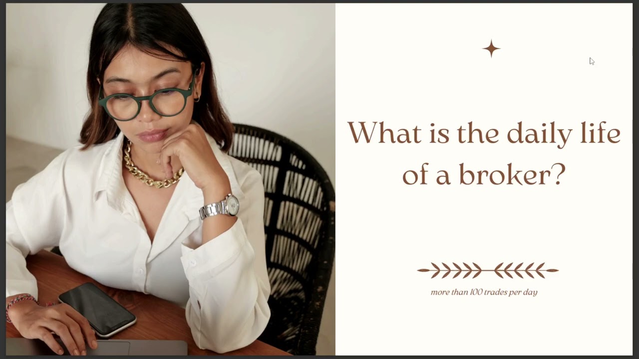 WHAT IS THE DAILY LIFE OF A BROKER ANSWER 2024