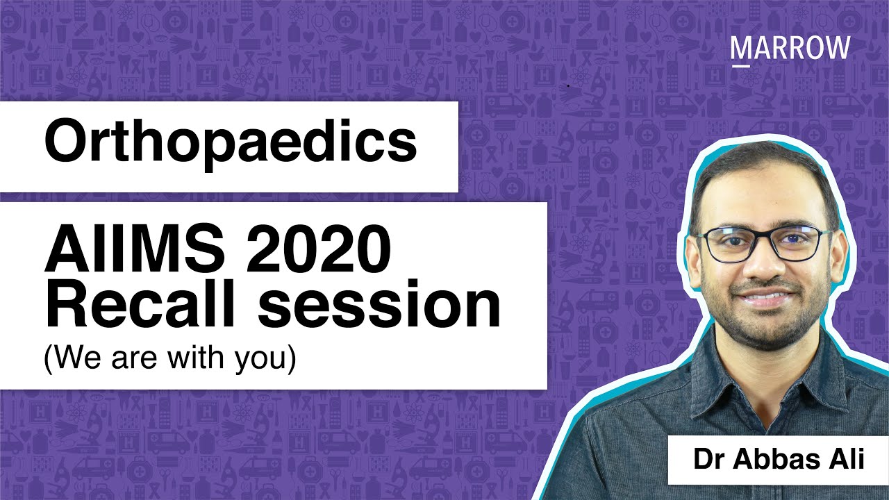 Orthopaedics AIIMS 2020 Recall session (We are with you)
