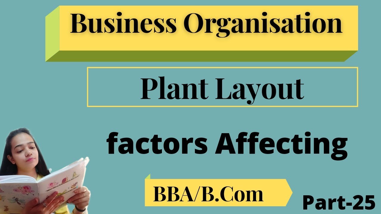 Business Organization|Plant Layout|Factors Affecting|BBA/B.Com|Part-25