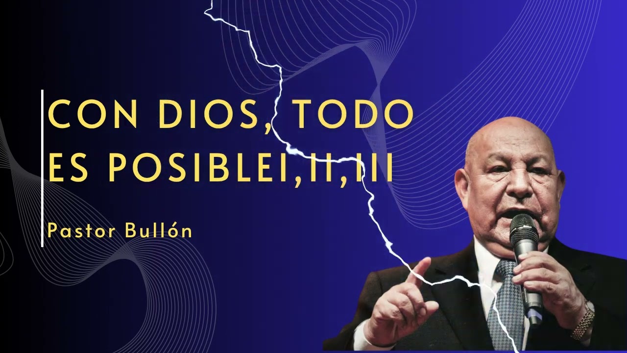 Pastor Bullón   El Dios del Imposible #34