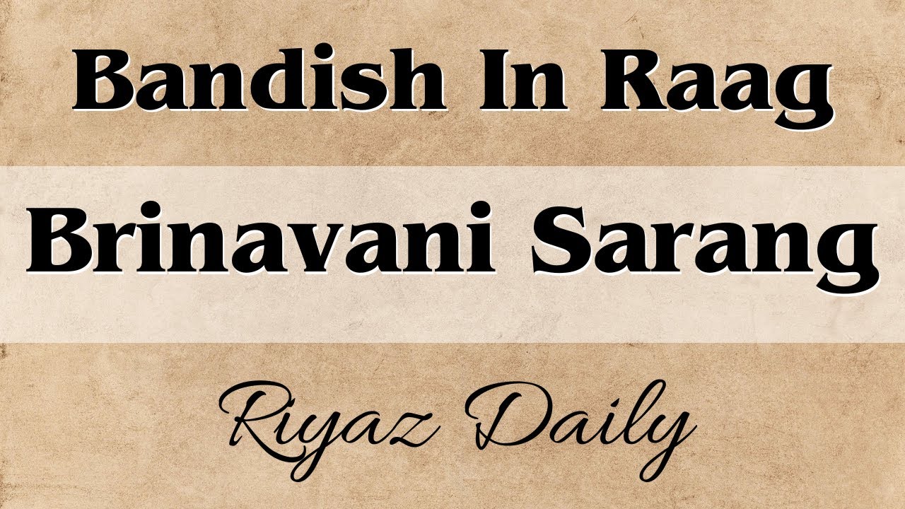 Ban Ban Dhoondhan Jaau Raag Brindavani Sarang Bandish | Indian Classical Music | Riyaz Daily