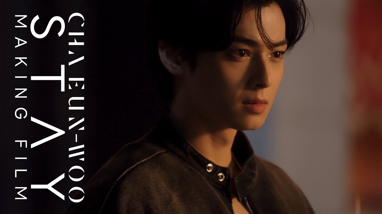 CHA EUN-WOO 차은우 - ‘STAY’ M/V MAKING FILM