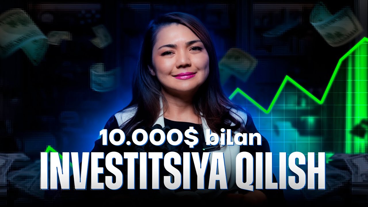 10.000$ pulni qanday qilib yo'qotmasdan investitsiya qilish mumkin?