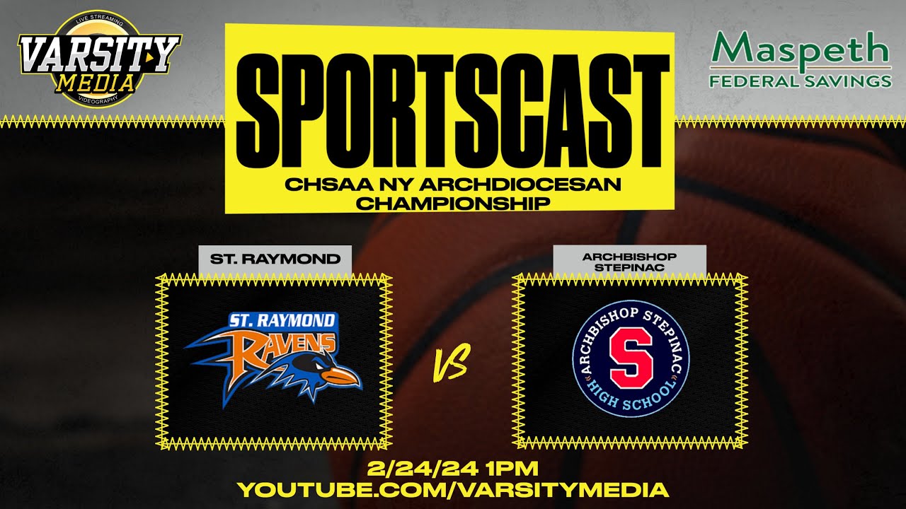SPORTSCAST | St. Raymond vs. Archbishop Stepinac | CHSAA NY Archdiocesan Championship | 2/24 | 1 PM