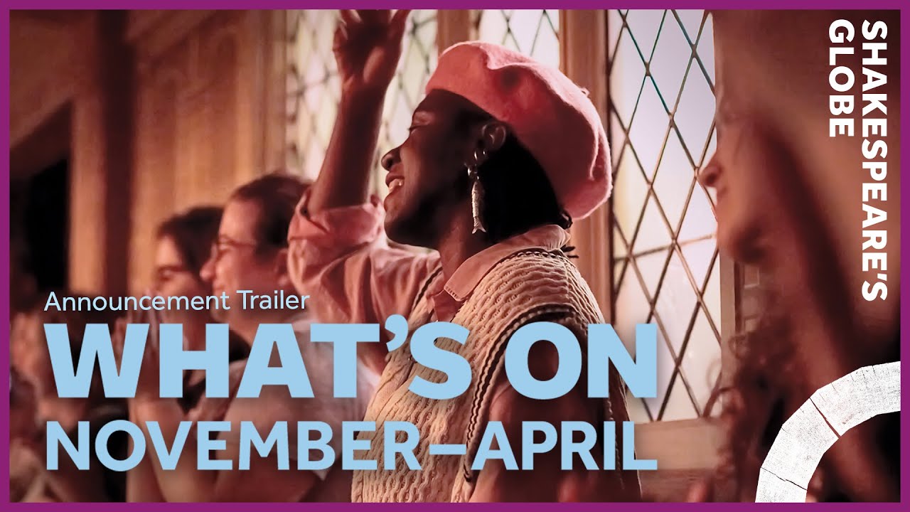 What's On November 2025 &ndash; April 2026 | Trailer | Shakespeare's Globe & Sam Wanamaker Playhouse