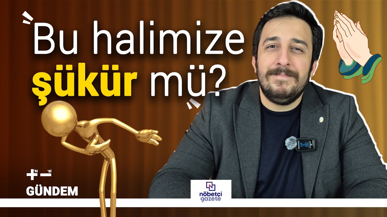 Şükür bir inanç mı yoksa toplumsal bir baskı mı?