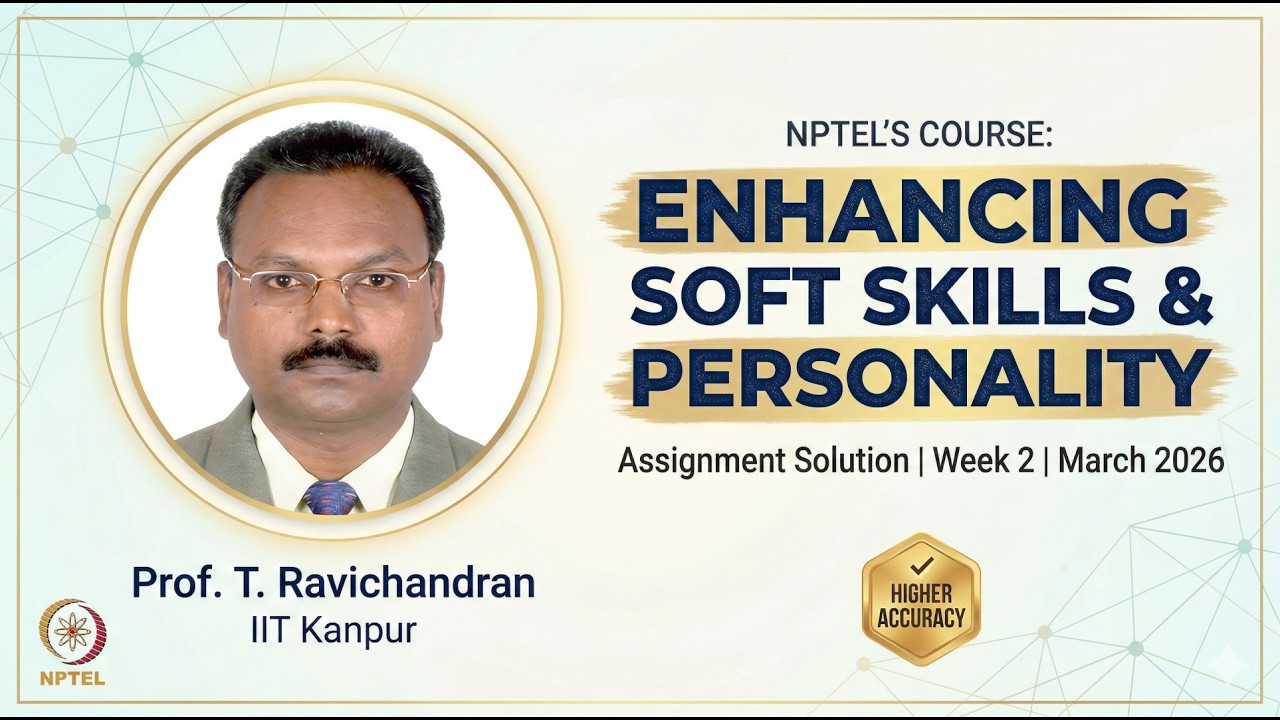 NPTEL Week 2 Solution: Enhancing Soft Skills and Personality | March 2026 | Prof Ravichandran