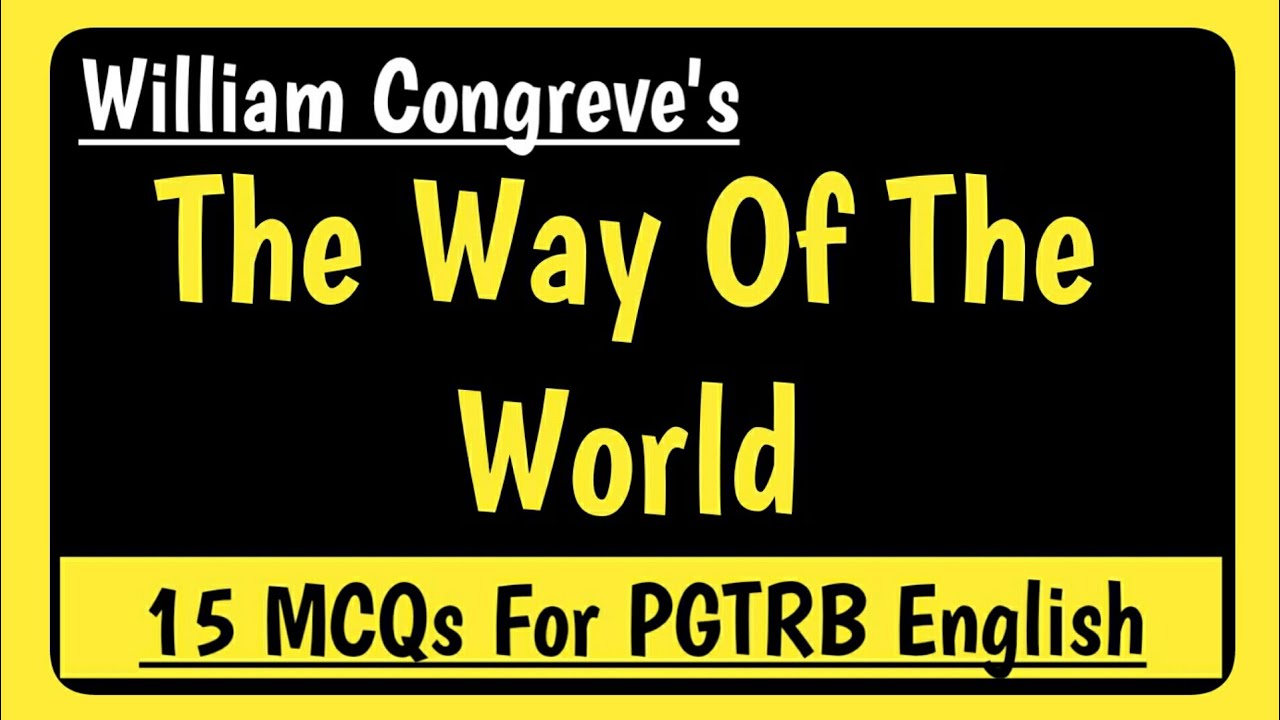 The Way Of The World MCQ | Pg Trb English Videos |