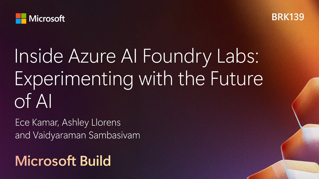 Inside Azure AI Foundry Labs: Experimenting with the Future of AI | BRK139