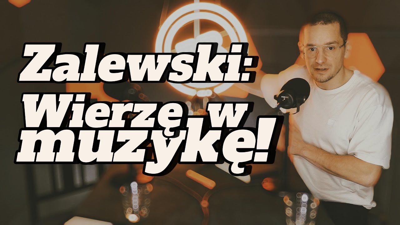 Zalewski: wierzę w muzykę - s2e06 [106]